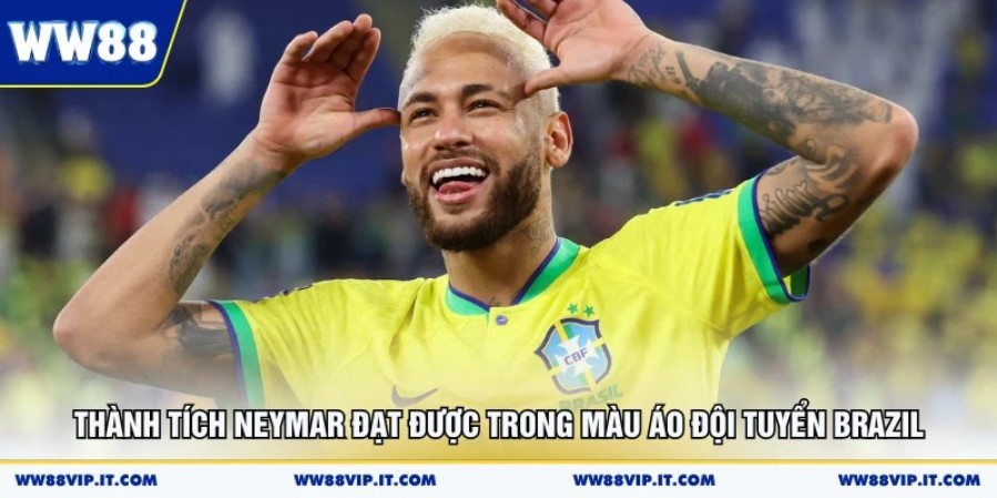 Thành tích Neymar đạt được trong màu áo đội tuyển Brazil